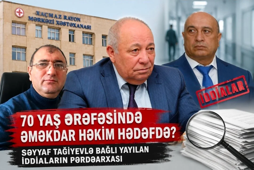 70 yaş ərəfəsində Əməkdar həkim hədəfdə? – Səyyaf Tağıyevlə bağlı yayılan iddiaların pərdəarxası